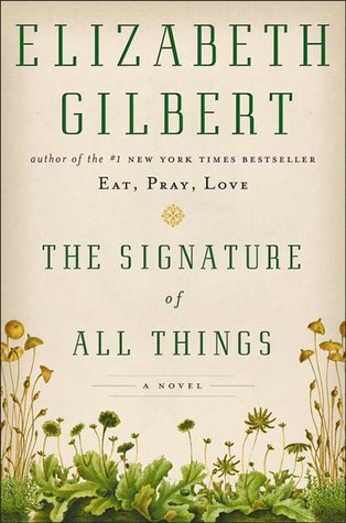 The Signature of All Things (2013) by Elizabeth Gilbert