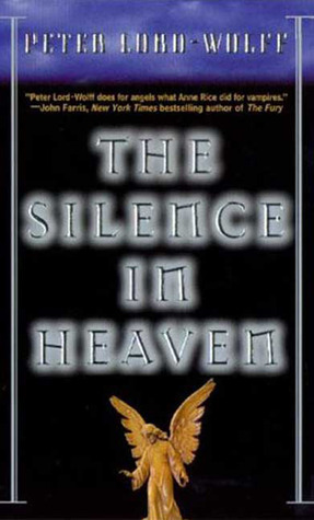 The Silence In Heaven (2001) by Peter Lord-Wolff