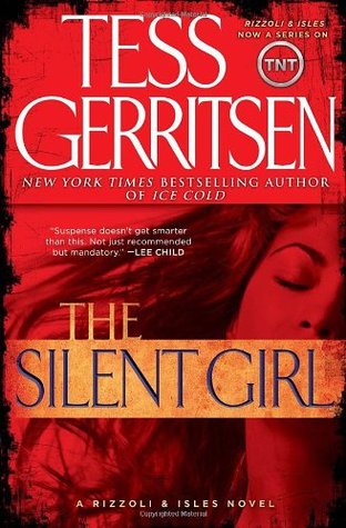 The Silent Girl (2011) by Tess Gerritsen