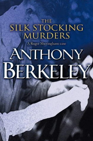 The Silk Stocking Murders (2002) by Anthony Berkeley