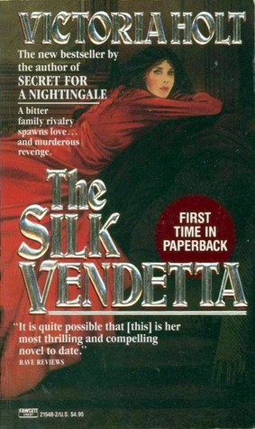 The Silk Vendetta (1988) by Victoria Holt