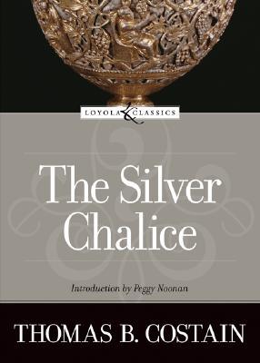 The Silver Chalice (2006) by Thomas B. Costain