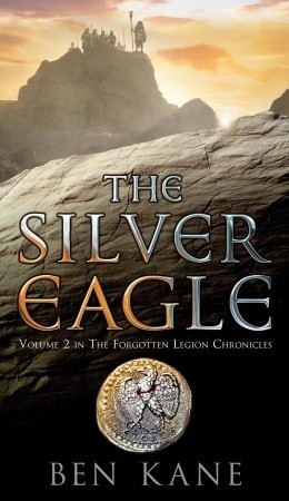 The Silver Eagle (2009) by Ben Kane