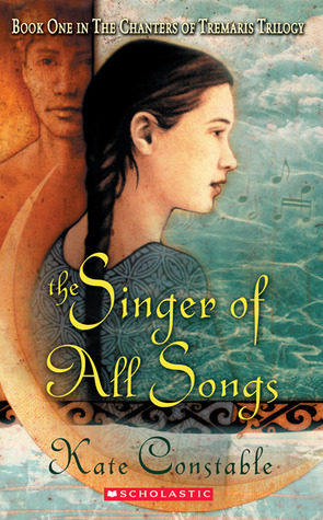 The Singer of All Songs (2005) by Kate Constable