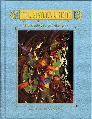 The Sisters Grimm (Book Nine): The Council of Mirrors (2012) by Michael Buckley