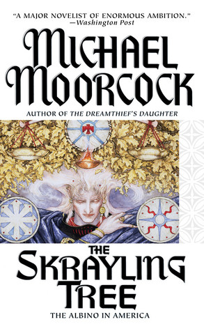 The Skrayling Tree: The Albino in America (2004) by Michael Moorcock