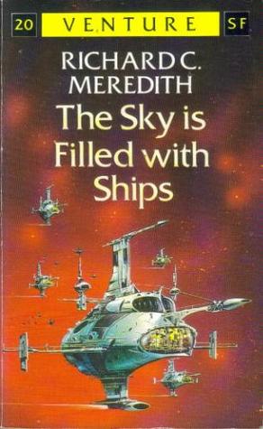 The Sky is Filled with Ships (Venture Science Fiction, #20) (1988) by Richard C. Meredith