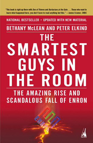 The Smartest Guys in the Room: The Amazing Rise and Scandalous Fall of Enron (2004) by Bethany McLean