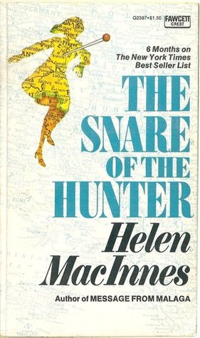 The Snare of the Hunter (1983) by Helen MacInnes
