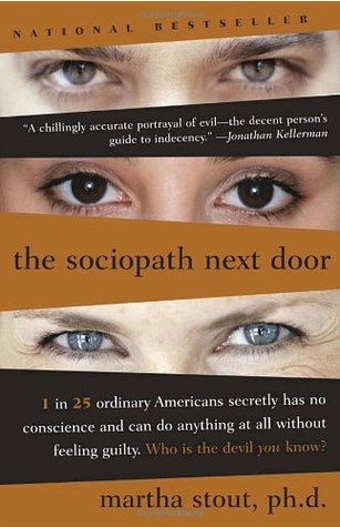 The Sociopath Next Door: The Ruthless Versus the Rest of Us (2006) by Martha Stout