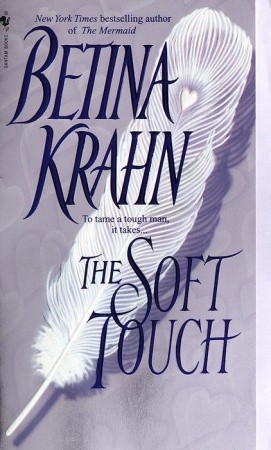 The Soft Touch (1999) by Betina Krahn