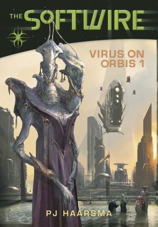 The Softwire: Virus on Orbis 1 (2006) by P.J. Haarsma