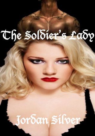 The Soldier's Lady (2000) by Jordan Silver