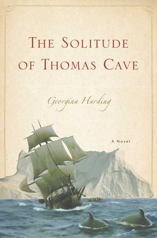 The Solitude of Thomas Cave: A Novel (2007) by Georgina Harding