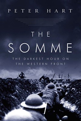 The Somme: The Darkest Hour on the Western Front (2005) by Peter Hart