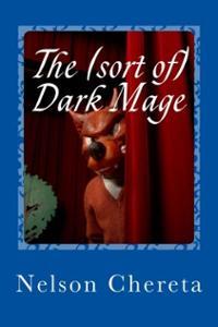 The (sort of) Dark Mage (2013) by Nelson Chereta