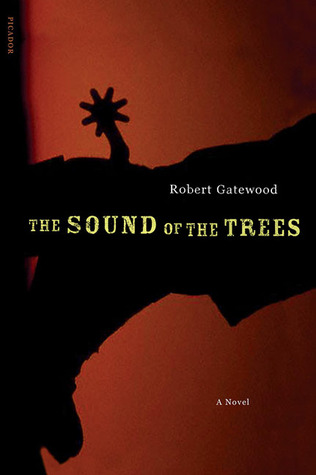 The Sound of the Trees: A Novel (2003) by Robert Gatewood