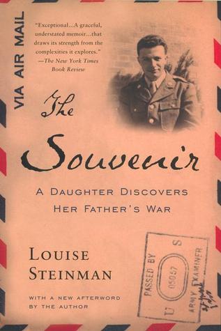 The Souvenir: A Daughter Discovers Her Father's War (2002) by Louise Steinman