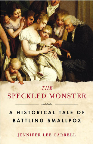 The Speckled Monster: A Historical Tale of Battling Smallpox (2004) by Jennifer Lee Carrell