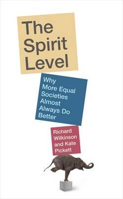 The Spirit Level: Why More Equal Societies Almost Always Do Better (2009)