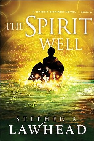The Spirit Well (2012) by Stephen R. Lawhead