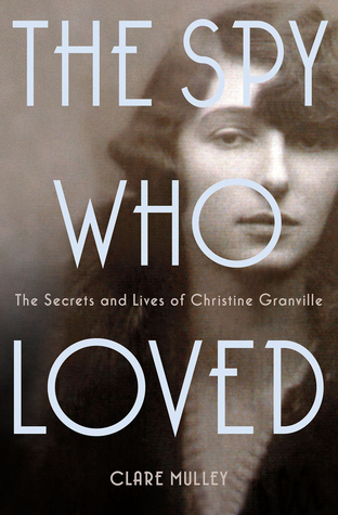 The Spy Who Loved: The Secrets and Lives of Christine Granville (2013)