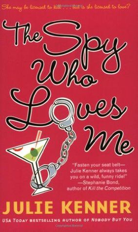 The Spy Who Loves Me (2004) by Julie Kenner