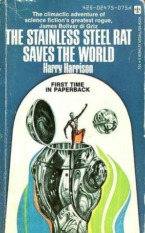 The Stainless Steel Rat Saves the World (1973) by Harry Harrison