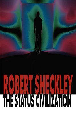 The Status Civilization (2007) by Robert Sheckley