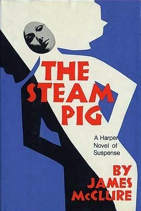 The Steam Pig (1972) by James McClure