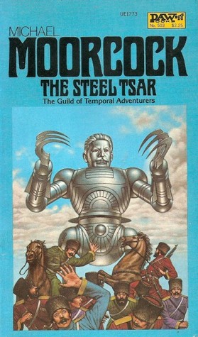 The Steel Tsar (1982) by Michael Moorcock