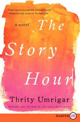 The Story Hour LP: A Novel (2014) by Thrity Umrigar