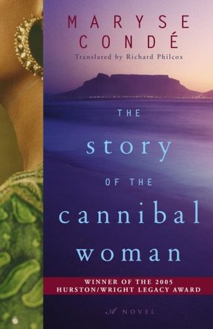 The Story of the Cannibal Woman (2007) by Maryse Condé