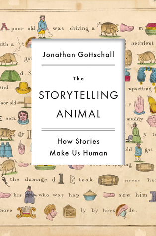 The Storytelling Animal: How Stories Make Us Human (2012)