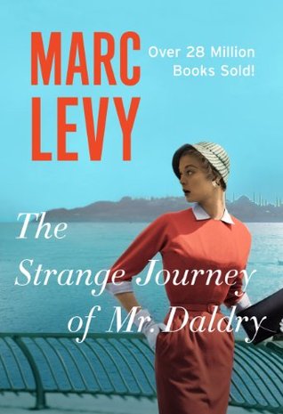 The Strange Journey of Mr. Daldry (2011) by Marc Levy