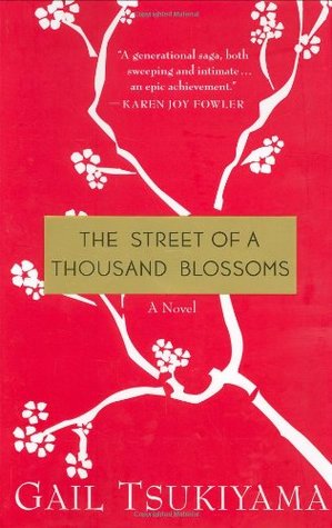 The Street of a Thousand Blossoms (2007) by Gail Tsukiyama
