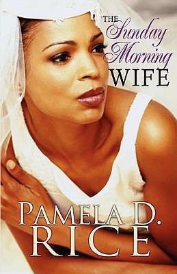 The Sunday Morning Wife (Peace in the Storm Publishing Presents) (2010) by Pamela D. Rice