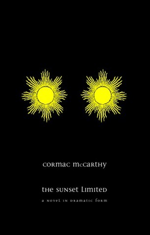 The Sunset Limited (2006) by Cormac McCarthy