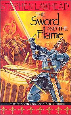 The Sword and the Flame (2002) by Stephen R. Lawhead