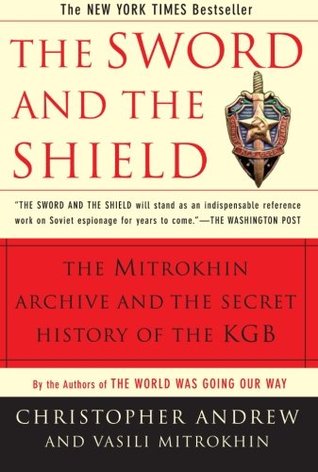 The Sword and the Shield: The Mitrokhin Archive & the Secret History of the KGB (2000) by Christopher M. Andrew