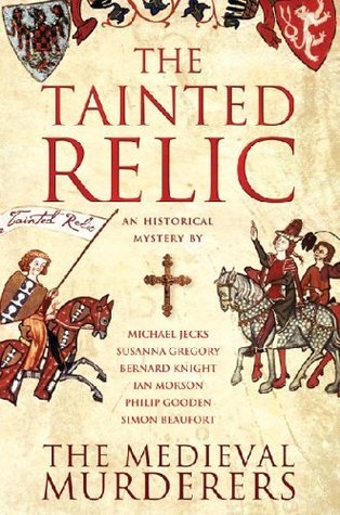 The Tainted Relic: An Historical Mystery (2005) by Philip Gooden