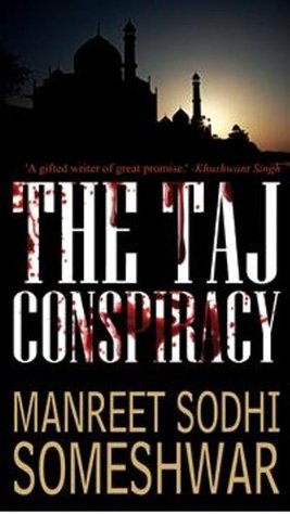 The Taj Conspiracy (2012) by Manreet Sodhi Someshwar