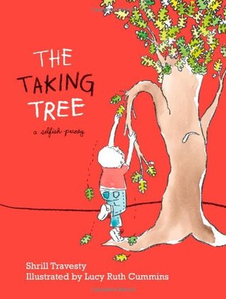 The Taking Tree: A Selfish Parody (2010) by Shrill Travesty