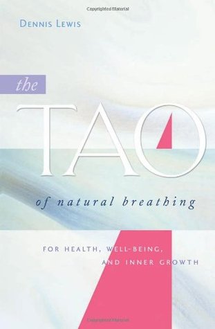 The Tao of Natural Breathing: For Health, Well-Being, and Inner Growth (2006) by Mantak Chia