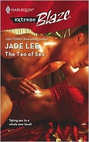 The Tao of Sex (Harlequin Blaze #374) (2007) by Jade Lee