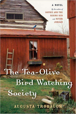 The Tea-Olive Bird Watching Society (2005) by Augusta Trobaugh