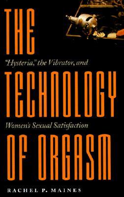 The Technology of Orgasm: 