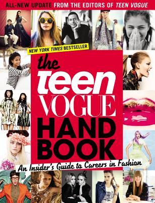 The Teen Vogue Handbook: An Insider's Guide to Careers in Fashion (2014) by Teen Vogue