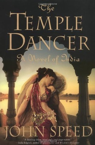 The Temple Dancer: A Novel of India (2006) by John Speed