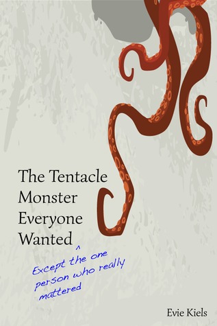 The Tentacle Monster Everyone Wanted (2000) by Evie Kiels